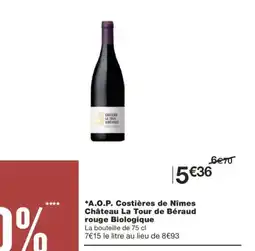 Monoprix A.O.P. Costières de Nîmes Château La Tour de Béraud rouge Biologique offre