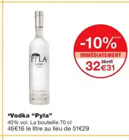 Monoprix PYLA Vodka offre
