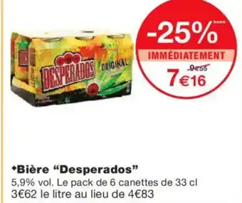 Monoprix DESPERADOS Bière offre