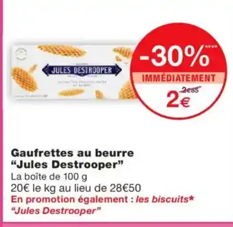 Monoprix JULES DESTROOPER Gaufrettes au beurre offre