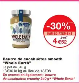 Monoprix WHOLE EARTH Beurre de cacahuètes smooth offre