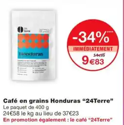 Monoprix 24TERRE Café en grains Honduras offre