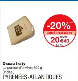 Monoprix Ossau Ossau Iraty La portion d'environ 300 g Origine offre