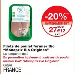 Monoprix MONOPRIX BIO ORIGINES Filets de poulet fermier Bio offre