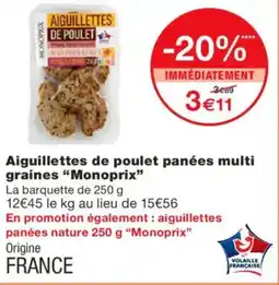 Monoprix MONOPRIX Aiguillettes de poulet panées multi graines offre