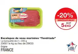 Monoprix TENDRIADE Escalopes de veau marinées offre