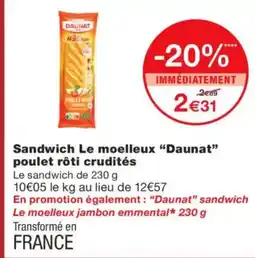 Monoprix DAUNAT Sandwich Le moelleux poulet rôti crudités offre