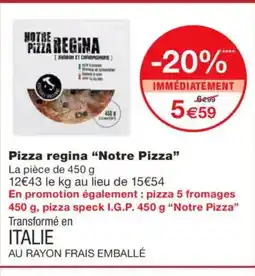 Monoprix NOTRE PIZZA Pizza regina offre