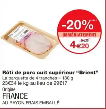 Monoprix BRIENT Rôti de porc cuit supérieur offre