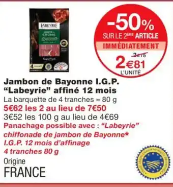 Monoprix LABEYRIE Jambon de Bayonne I.G.P.affiné 12 mois offre