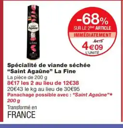 Monoprix SAINT AGAÛNE Spécialité de viande séchée La Fine offre