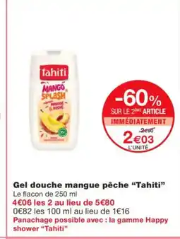 Monoprix TAHITI Gel douche mangue pêche offre