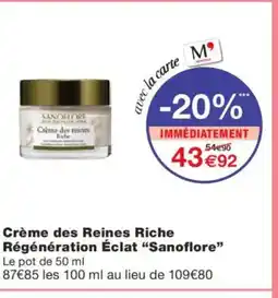 Monoprix SANOFLORE Crème des Reines Riche Régénération Éclat offre