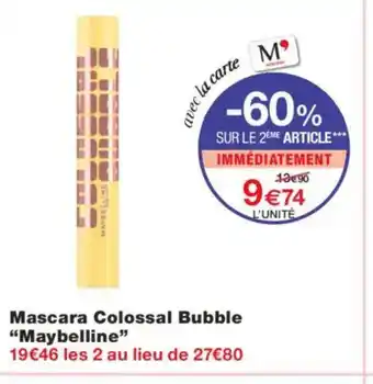 Monoprix MAYBELLINE Mascara Colossal Bubble offre