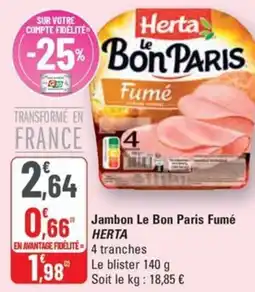G20 HERTA Jambon Le Bon Paris Fumé offre