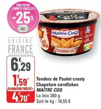 G20 MAITRE COQ Tenders de poulet crusty chapelure cornflakes offre