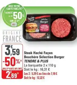 G20 TENDRE & PLUS Steak Haché Façon Bouchère Sélection Burger offre