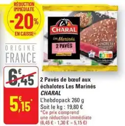 G20 CHARAL 2 Pavés de bœuf aux échalotes Les Marinés offre