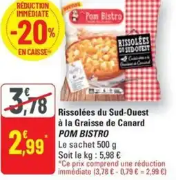 G20 Rissolées du Sud-Ouest à la Graisse de Canard POM BISTRO offre