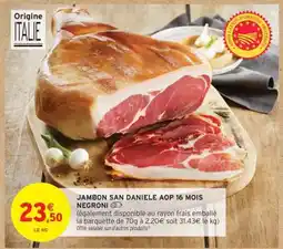 Intermarché Jambon San Daniele AOP 16 Mois Negroni offre
