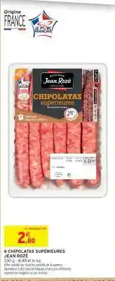 Intermarché 6 CHIPOLATAS SUPÉRIEURES offre