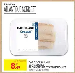 Intermarché DOS DE CABILLAUD SANS ARÊTES offre