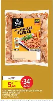 Intermarché LES LAMELLES DE KEBAB FAMILY POULET DINDE SURGELÉES offre