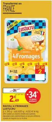 Intermarché RAVIOLI 4 FROMAGES LUSTUCRU offre