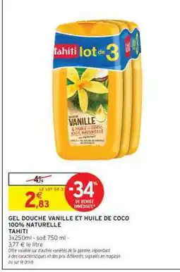 Intermarché Gel Douche Vanille et Huile de Coco 100% Naturelle Tahiti offre