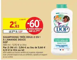 Intermarché SHAMPOOING TRÈS DOUX 2 EN 1 À L'AMANDE DOUCE DOP offre