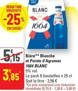 G20 1664 BLANC Bière Blanche et Pointe d'Agrumes offre