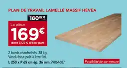 Gedimat PLAN DE TRAVAIL LAMELLÉ MASSIF HÉVÉA offre