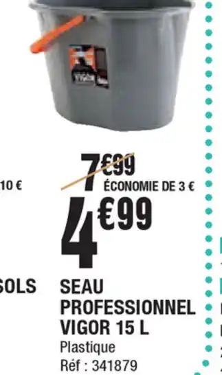 La Foir'Fouille Seau professionnel vigor 15 l offre