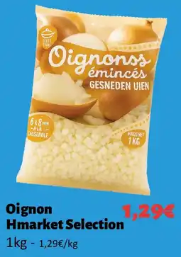 Hmarket Oignon hmarket selection offre