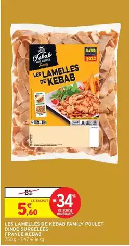 Intermarché France kebab - les lamelles de kebab family poulet dinde surgeles offre