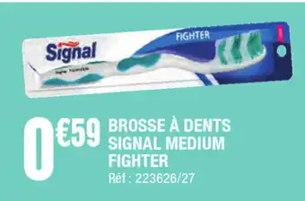 La Foir'Fouille Brosse a dents signal medium fighter offre