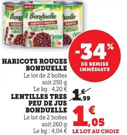 Super U Haricots rouges bonduelle,lentilles tres peu de jus bonduelle offre