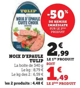 Super U Noix d'epaule tulip offre