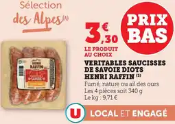 Super U Veritables saucisses de savoie diots henri raffin offre