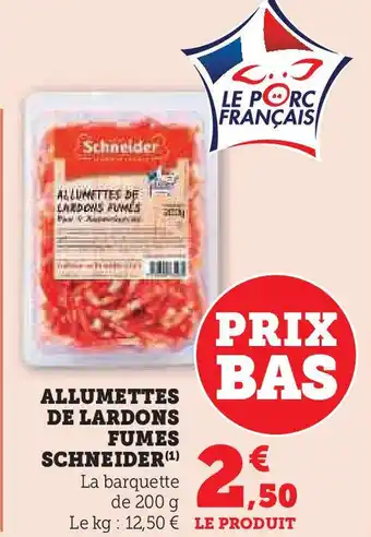 Super U Allumettes de lardons fumes schneider offre