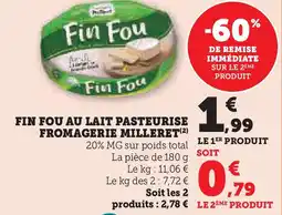 Super U Fin fou au lait pasteurise fromagerie milleret offre
