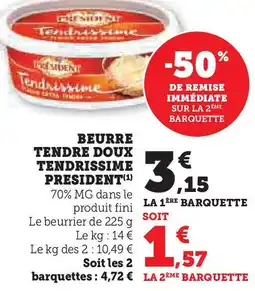 Super U Beurre tendre doux tendrissime president offre