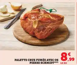 Super U Palette crue fumée avec os pierre schmidt offre