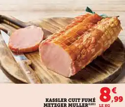 Super U Kassler cuit fumé metzger muller offre