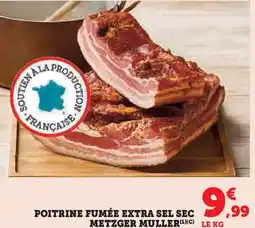 Super U Poitrine fumée extra sel sec metzger muller offre