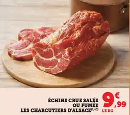 Super U Échine crue salée ou fumée les charcutiers d'alsace offre