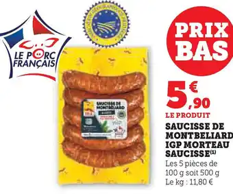 Super U Saucisse de montbeliard igp morteau saucisse offre