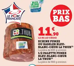 Super U Echine fumee ou kassler bleu- blanc-cœur la thur offre