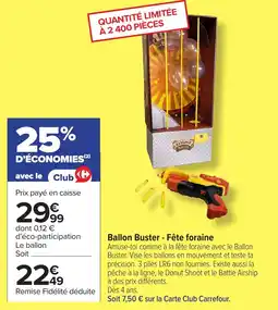 Carrefour Ballon buster fête foraine offre