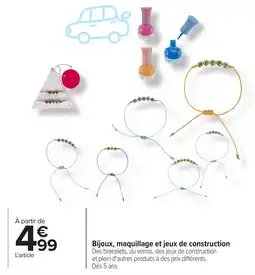 Carrefour Bijoux maquillage et jeux de construction offre